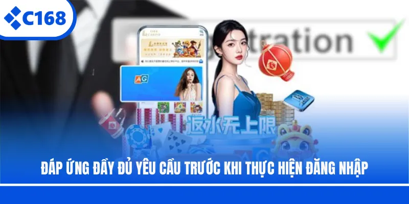 Đáp ứng đầy đủ yêu cầu trước khi thực hiện đăng nhập