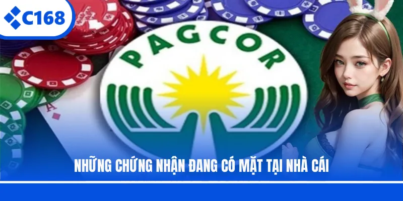 Những chứng nhận đang có mặt tại nhà cái