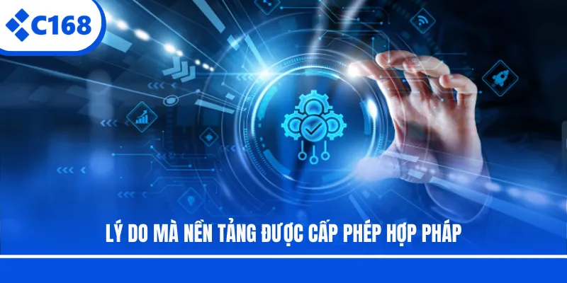 Lý do mà nền tảng được cấp phép hợp pháp