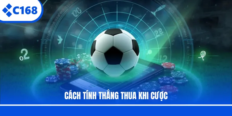Cách tính thắng thua khi cược