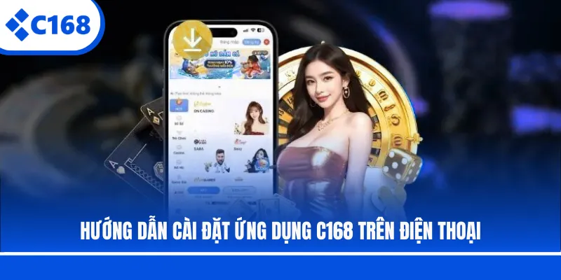 Hướng dẫn cài đặt ứng dụng C168 trên điện thoại