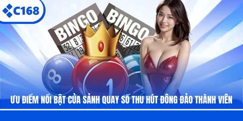 Ưu điểm nổi bật của sảnh quay số thu hút đông đảo thành viên